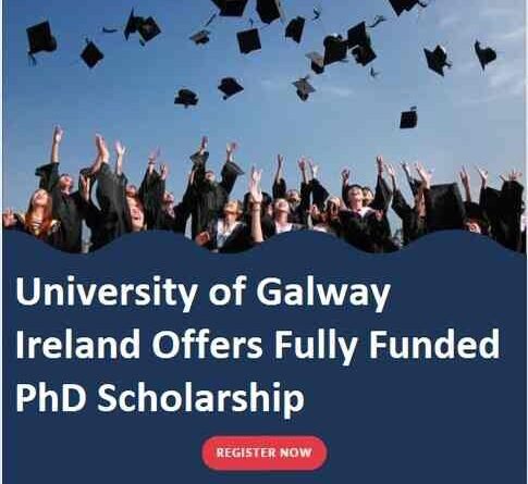 University of Galway Ireland Offers Fully Funded PhD Scholarship